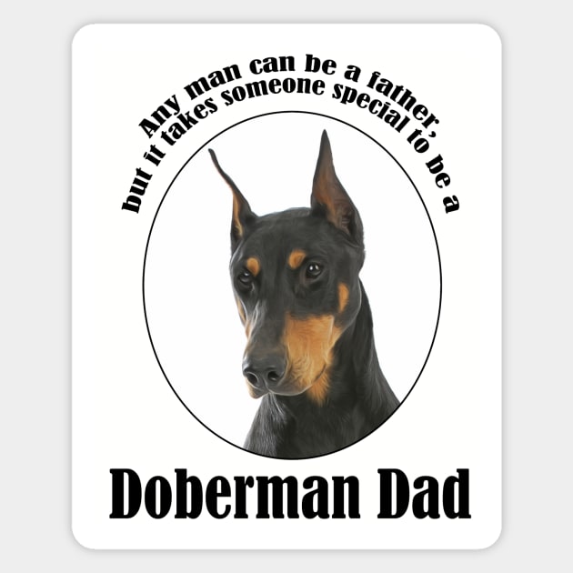 Doberman Dad Magnet by You Had Me At Woof